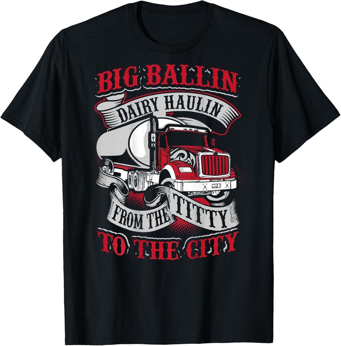 Big Ballin Dairy Hallin Titty to City Cow Milk Truck Driver T-Shirt - T-Shirt | Black
