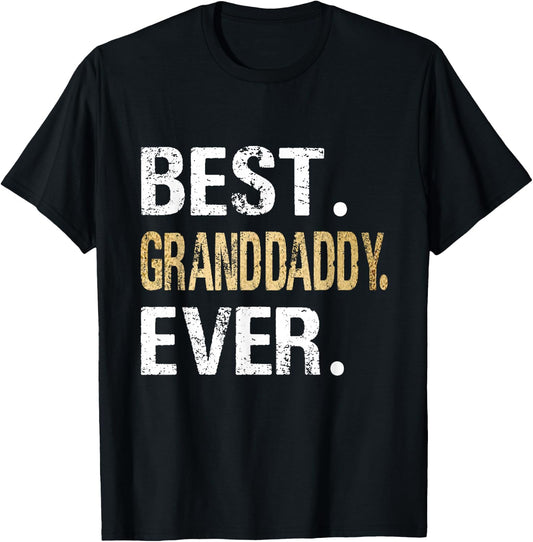 Birthday Fathers Day for Granddaddy - Best Granddaddy Ever - Black - - Small - Short Sleeve - Classic Fit - Letter Print T-Shirt - T-Shirt | Black