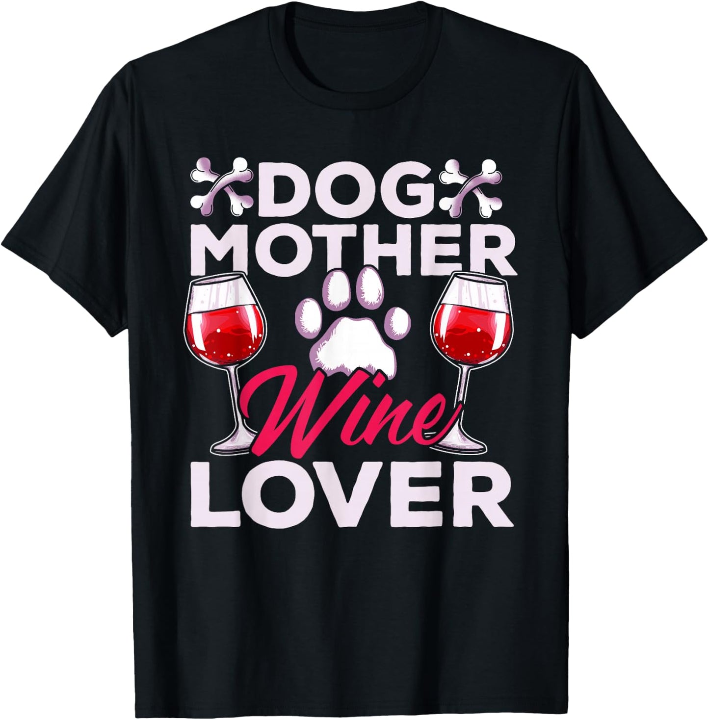Dog Mother Wine Lover Funny Sayings Women T-Shirt - T-Shirt | Black