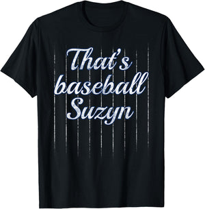 Thats Baseball Suzyn Shirt T-Shirt - T-Shirt | Black