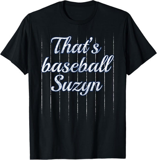 Thats Baseball Suzyn Shirt T-Shirt - T-Shirt | Black