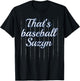 Thats Baseball Suzyn Shirt T-Shirt - T-Shirt | Black