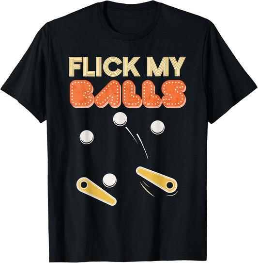 Flick My Balls - Classic Retro Pinball Gift T-Shirt - T-Shirt | Black