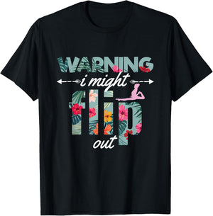 Warning I Might Flip Out Gymnastics Flower Girl Gift T-Shirt - T-Shirt | Black