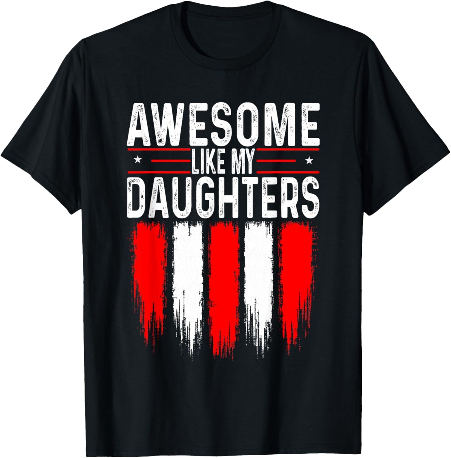 Awesome Like My Daughters Funny Men Dad Fathers Day T-Shirt - T-Shirt | Black
