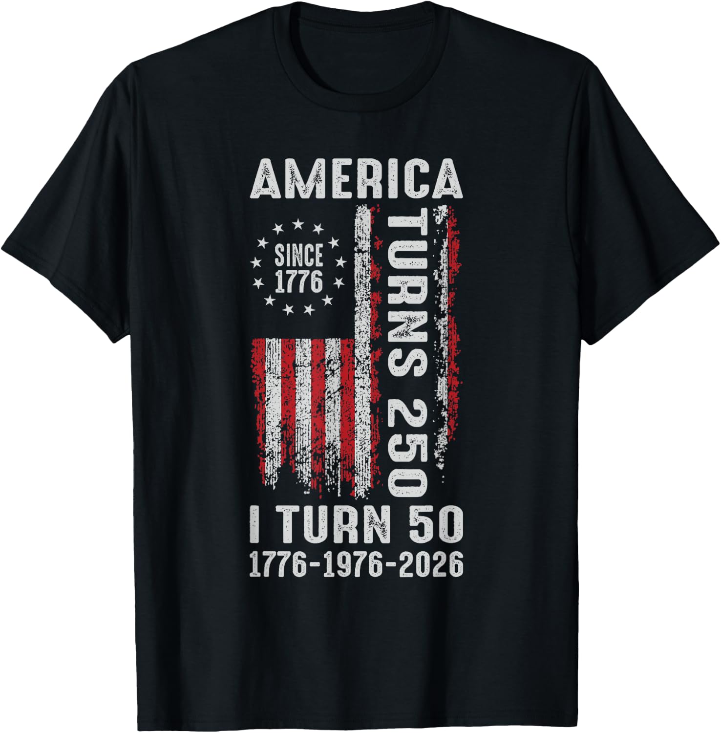 Vintage America Turns 250 I Turn 50 1776 1976 2026 Birthday T-Shirt - T-Shirt | Black