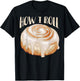 How I Roll Shirt | Cool Cinnamon Buns Enthusiasts Gift T-Shirt - T-Shirt | Black