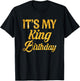 It's My King's Birthday! Couples Matching Birthday T-Shirt - T-Shirt | Black