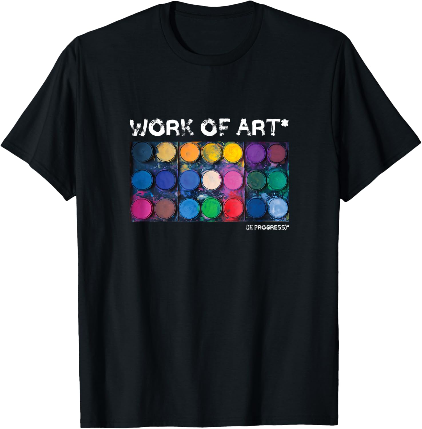 Work of Art in Progress Perfect Artist Gift T-Shirt - T-Shirt | Black