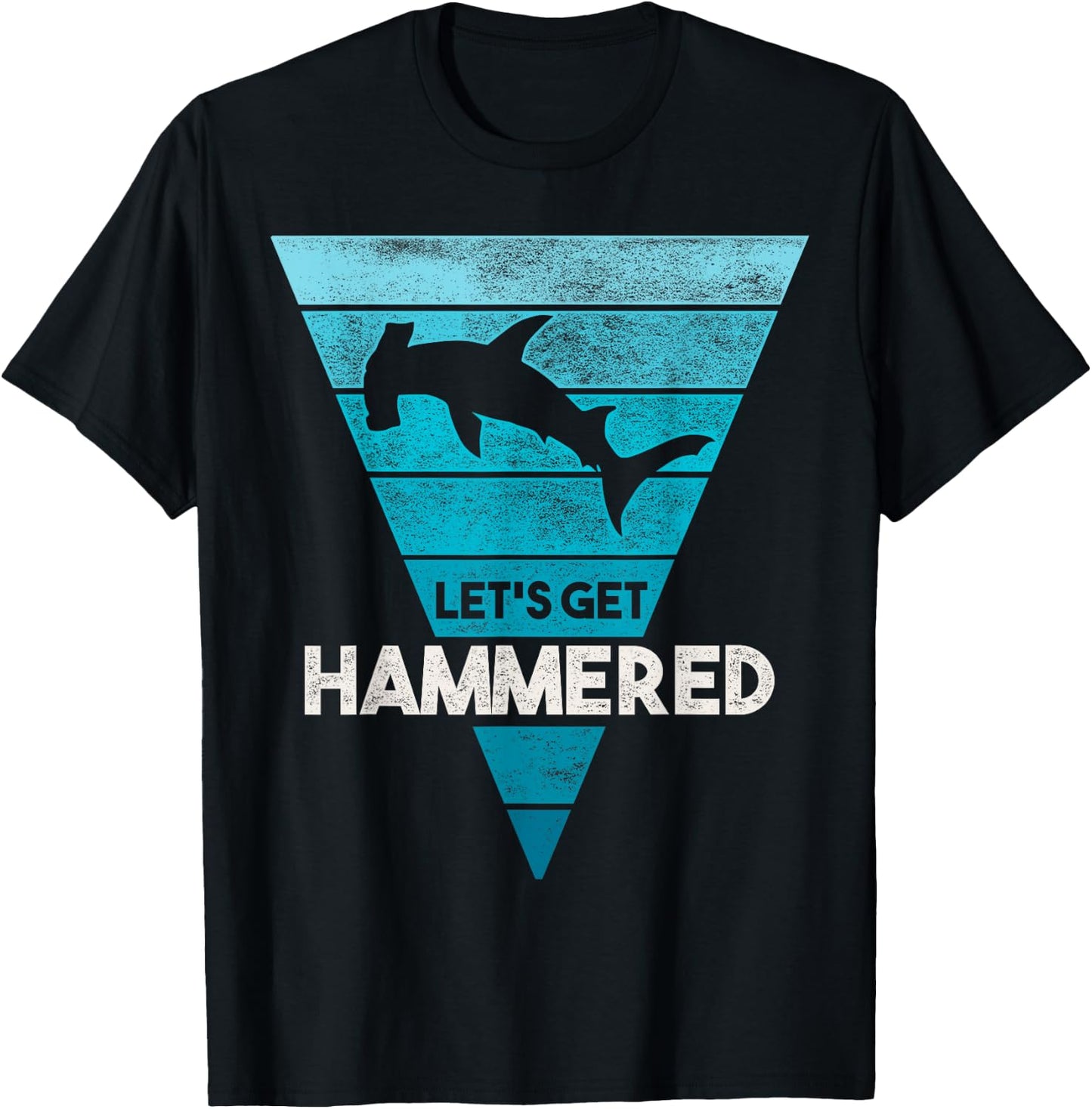 Hammerhead Shark Shirt Let's Get Hammered All Week T-Shirt - T-Shirt | Black