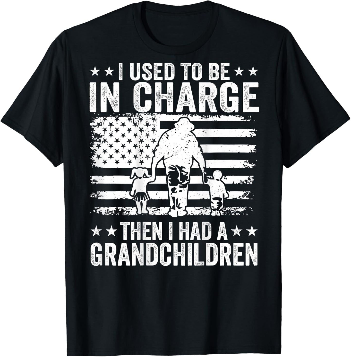 I Used to Be in Charge Then I Had A Grandchildren (On Back) T-Shirt - T-Shirt | Black