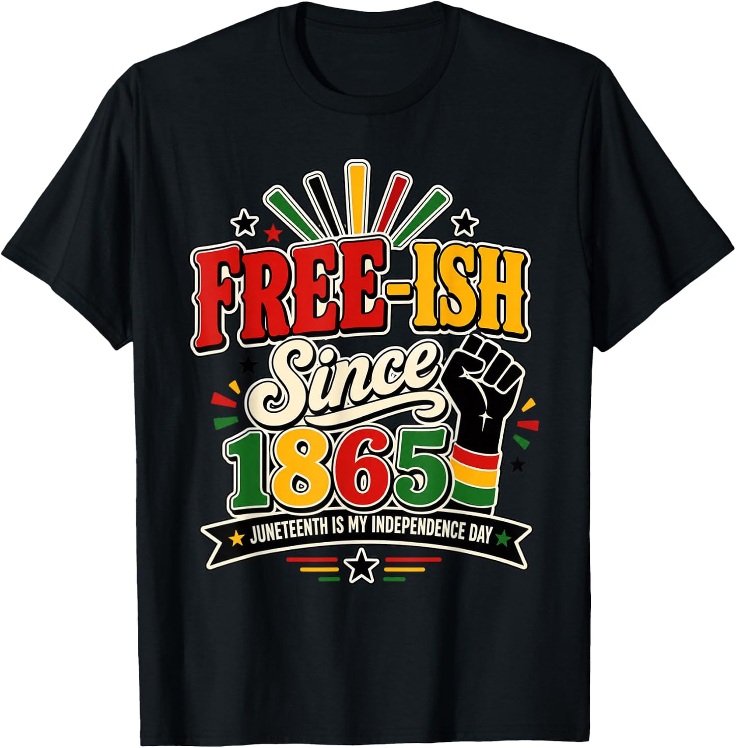 Free-ish Since 1865 Juneteenth Freedom Day T-Shirt - T-Shirt | Black