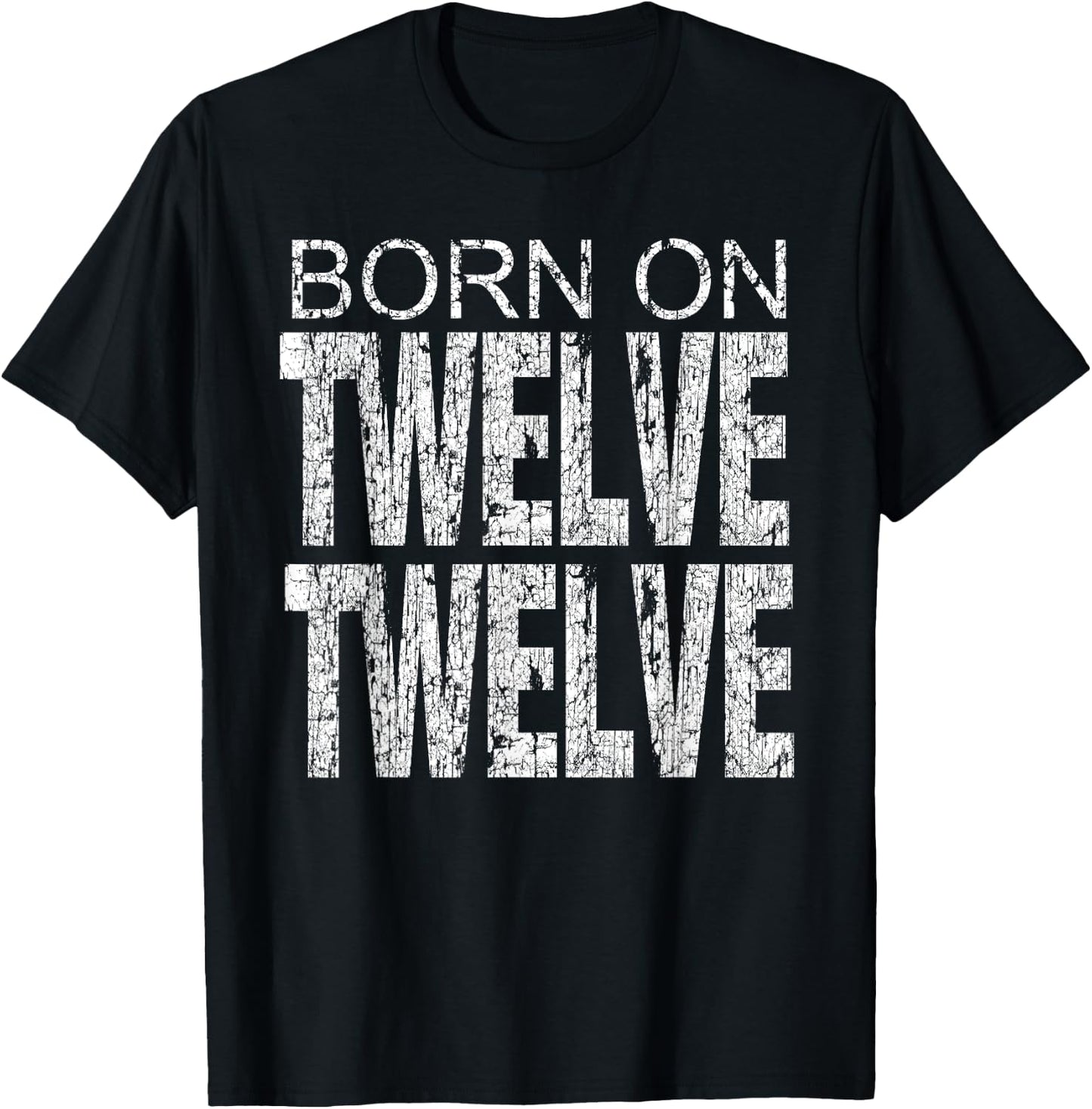 Born on 12-12 December 12th Birthday & Women T-Shirt - T-Shirt | Black