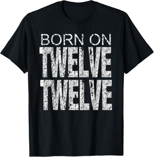 Born on 12-12 December 12th Birthday & Women T-Shirt - T-Shirt | Black