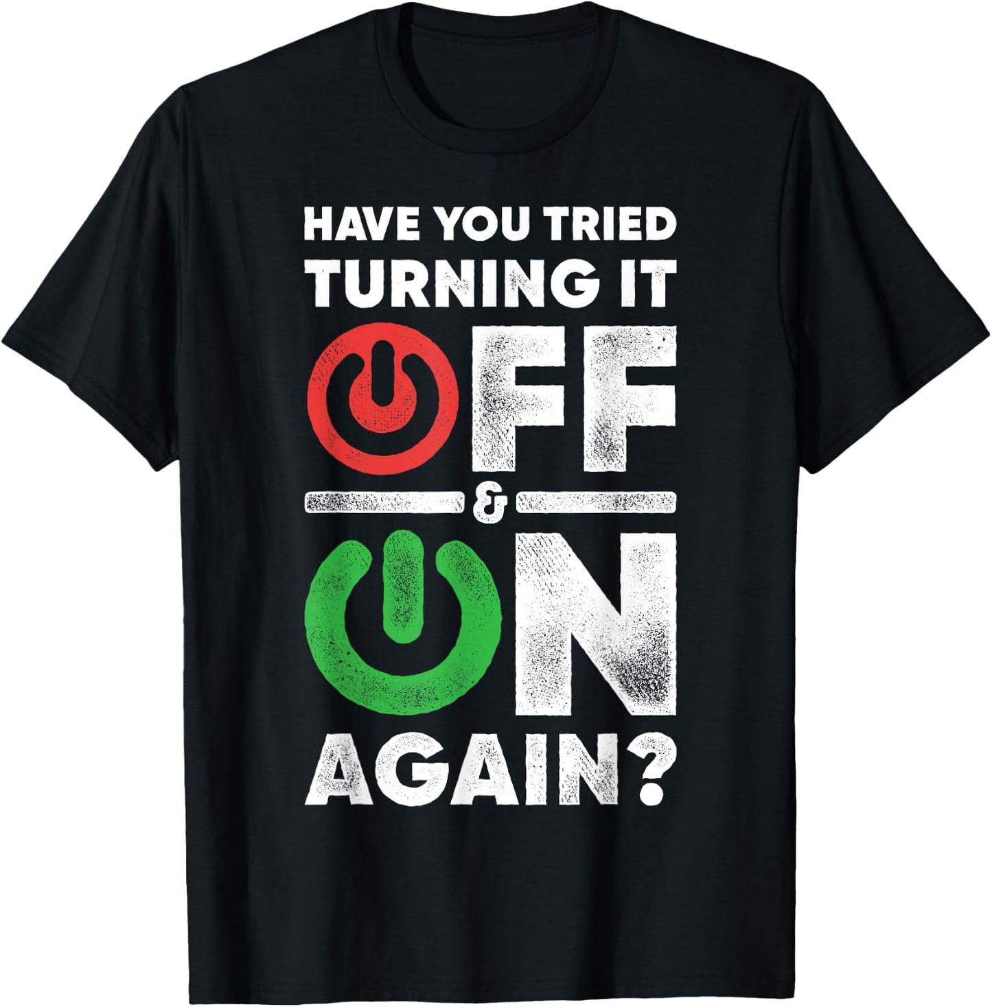 Off And On Again Funny Computer Programming IT Technician T-Shirt - T-Shirt | Black