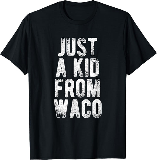 Just A Kid From Waco Retro Love Hometown Waco T-Shirt - T-Shirt | Black