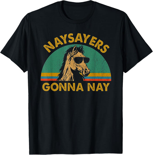 Naysayers gonna nay vintage retro horse lover gift T-Shirt - T-Shirt | Black
