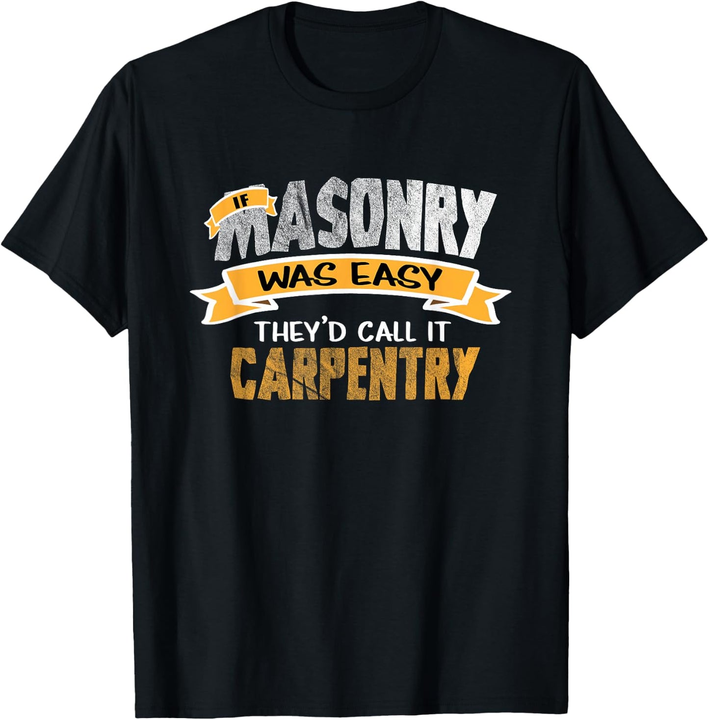 Funny Tradesmen Shirt If Masonry Was Easy T Shirt T-Shirt - T-Shirt | Black
