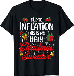 Funny Xmas Due to Inflation This Is My Ugly Christmas Outfit T-Shirt - T-Shirt | Black
