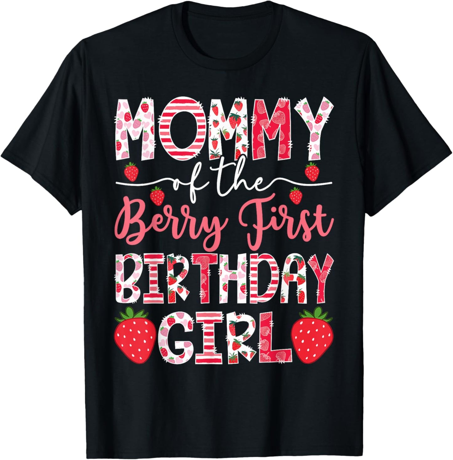 Mommy Of The Berry First Birthday Girl Strawberry 1St Bday T-Shirt - T-Shirt | Black