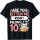 are You Kitten Me Right Meow I'm 10 Cat Lovers Birthday T-Shirt - T-Shirt | Black