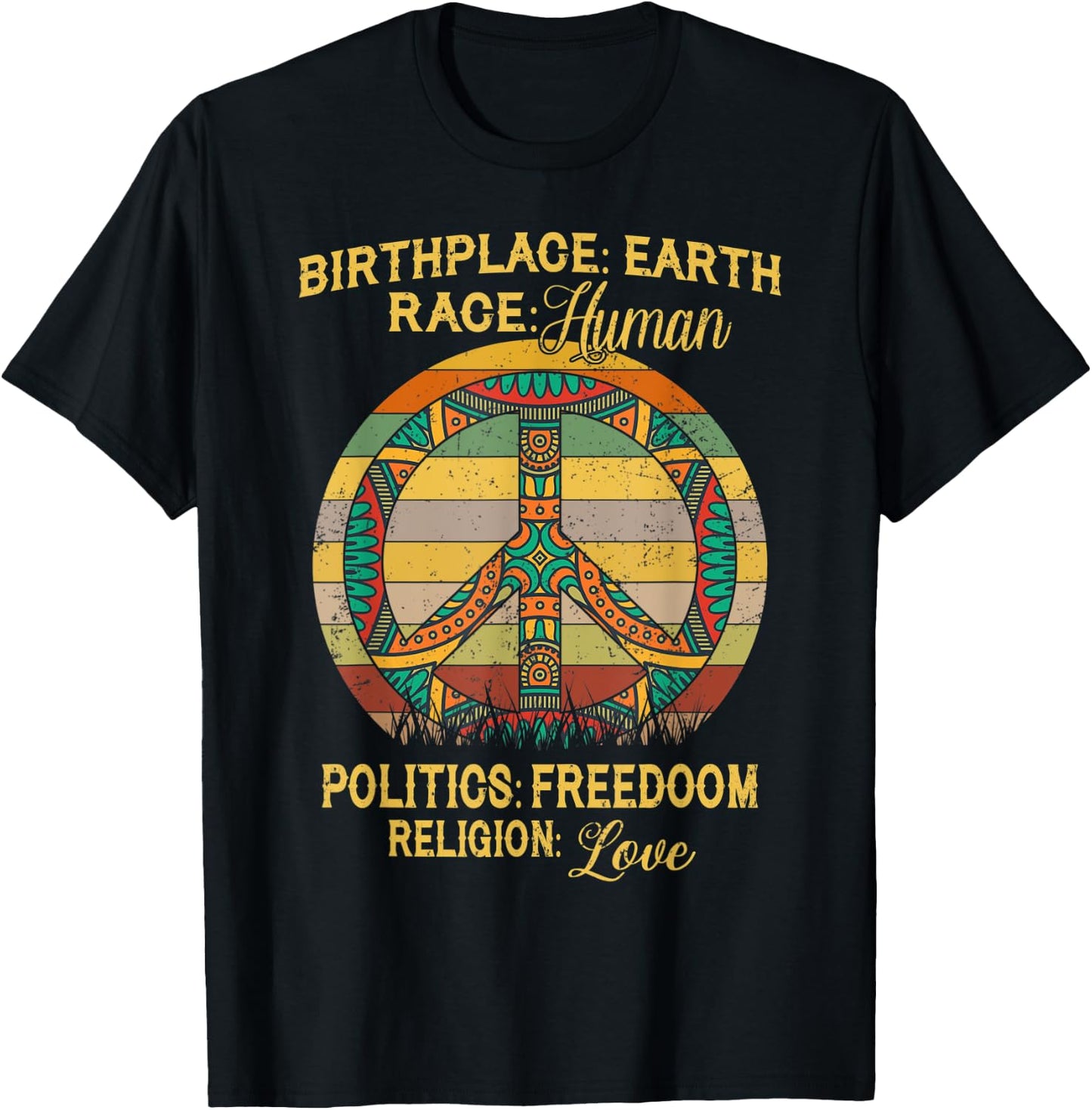 Birthplace Earth Race Human Politics Religion Love T-Shirt - T-Shirt | Black