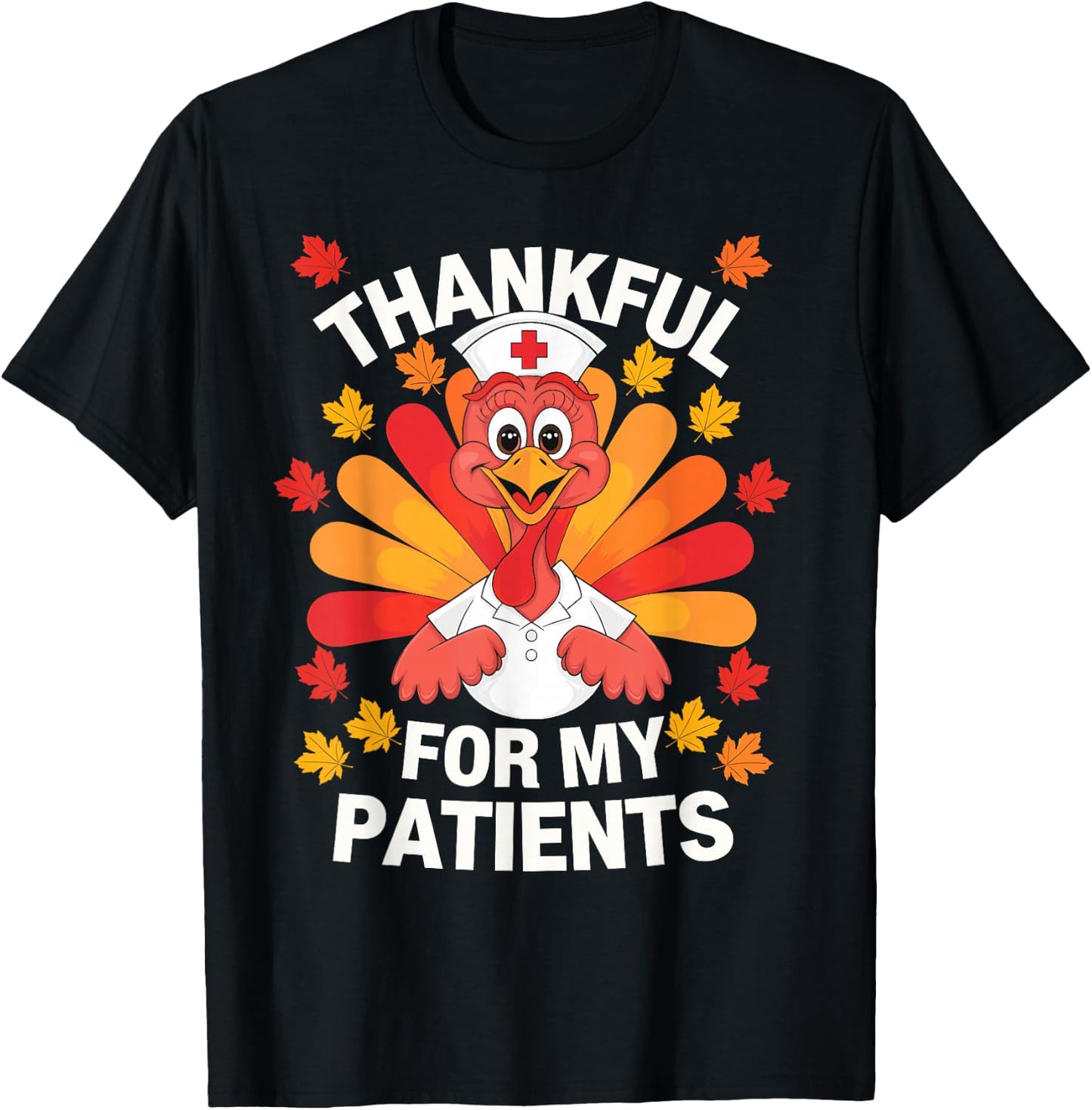 Thankful For Patients Turkey Nurse Thanksgiving Fall Scrub T-Shirt - T-Shirt | Black