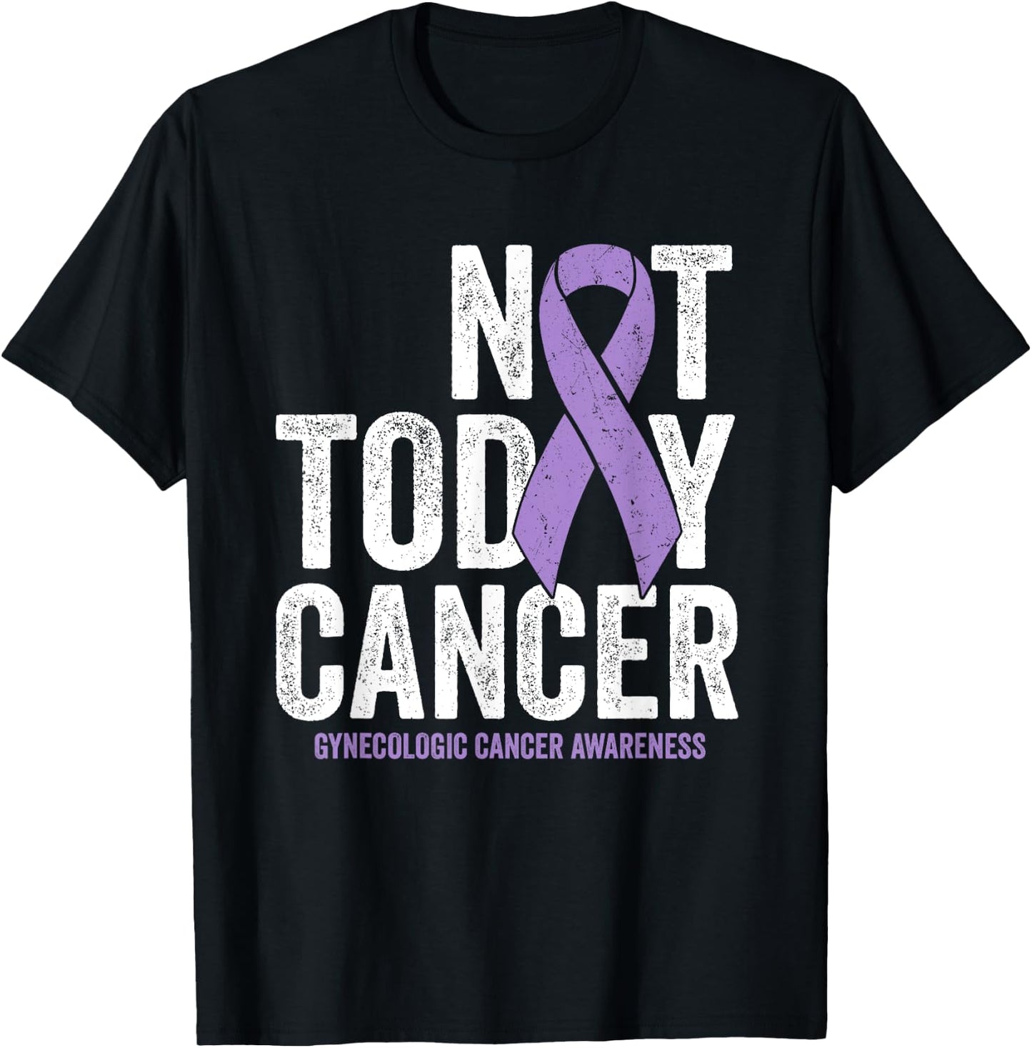 Not Today Gynecological Cancer, Lavender Awareness Ribbon T-Shirt - T-Shirt | Black