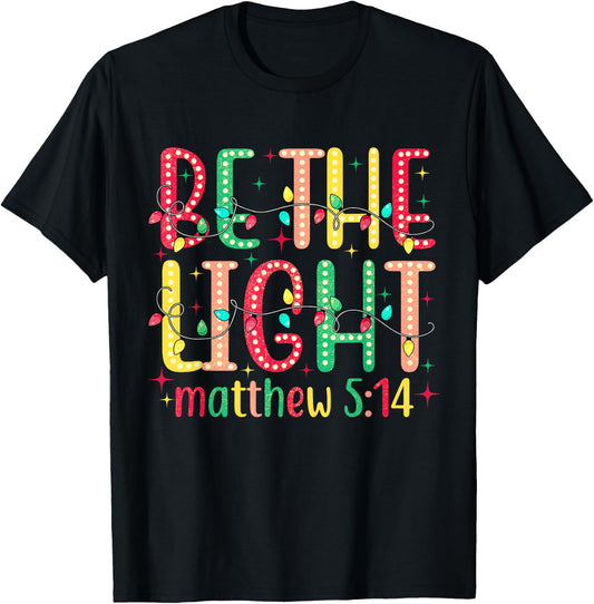 Be The Light Matthew 5:14 Jesus Christian Christmas T-Shirt - T-Shirt | Black