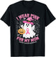 I Wear Pink For My Mom Ghost Breast Cancer Awareness T-Shirt - T-Shirt | Black