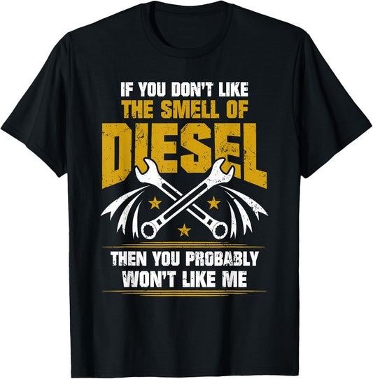 Diesel Mechanic T Shirt - Don't Like The Smell Of Diesel T-Shirt - T-Shirt | Black