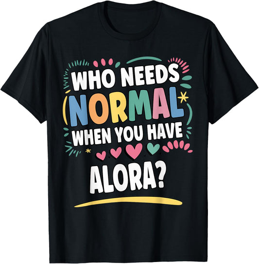 ALORA Personalized Name Funny Cute Custom ALORA Name T-Shirt - T-Shirt | Black