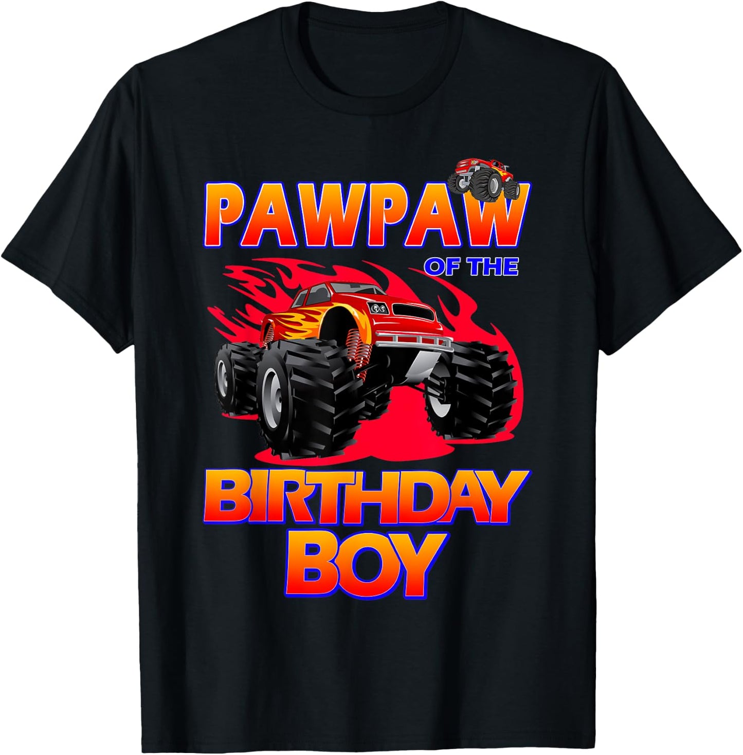 Pawpaw of the Birthday Boy Monster Truck Birthday Novelty T-Shirt - T-Shirt | Black
