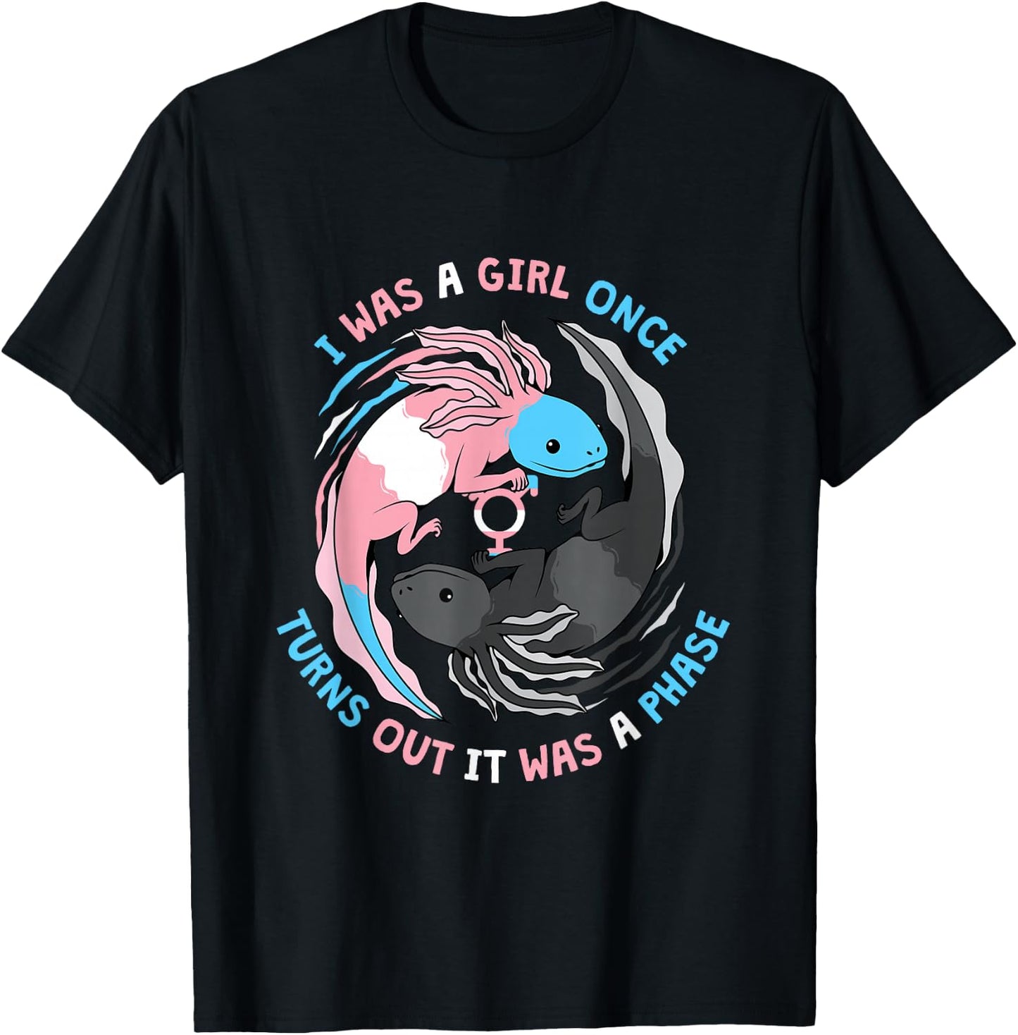 Trans Transgender I Was A Girl Once Turns Out It Was A Phase T-Shirt - T-Shirt | Black