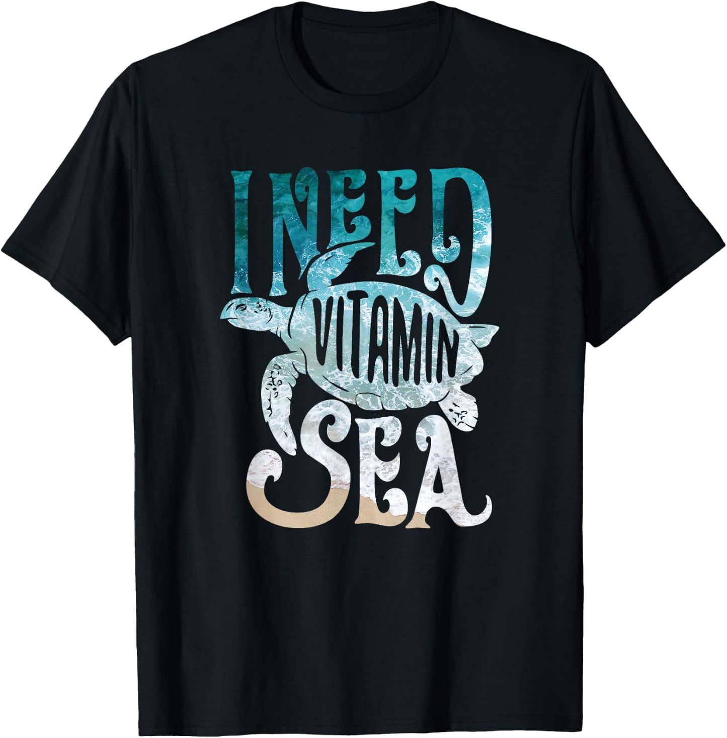 I Need Vitamin Sea Funny Ocean Beach Turtle Water Love Shirt Men Women Girls Kids T-Shirt - T-Shirt | Black