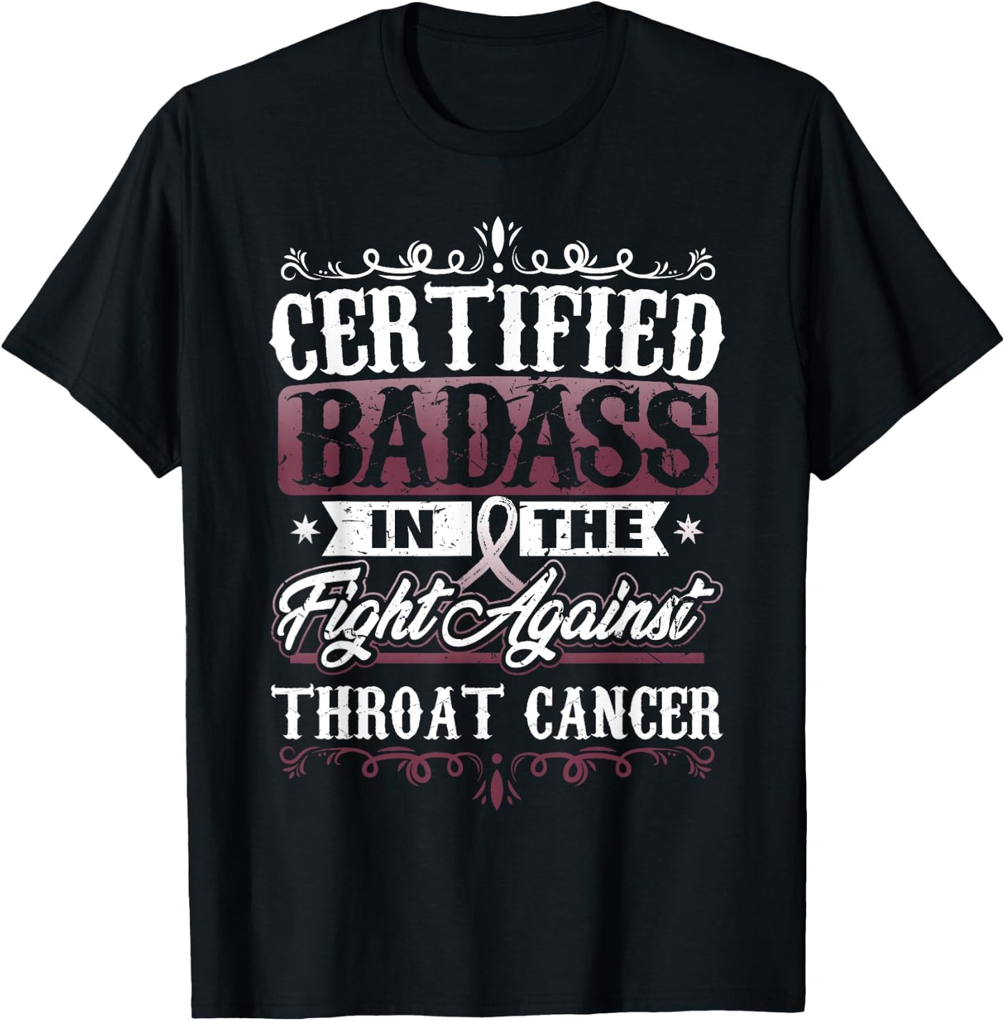 Certified Badass against Throat Cancer Awareness T-Shirt - T-Shirt | Black