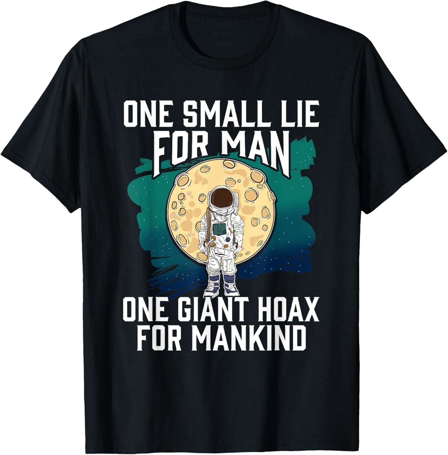 Fake Moon Landing Conspiracy Theory Shirt Government Lies T-Shirt - T-Shirt | Black