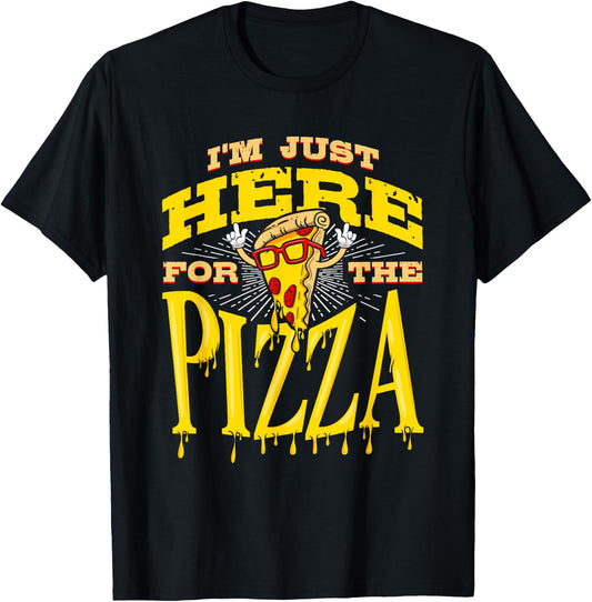 Funny Pizza Shirt I'm Just Here for Pizza Food Pizza Lovers T-Shirt - T-Shirt | Black