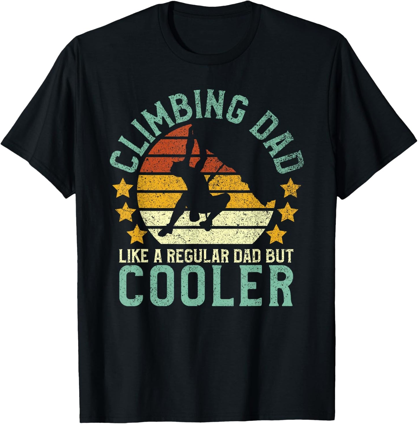 Rock Climbing Dad | Mountain Climber Funny Father's Day Gift T-Shirt - T-Shirt | Black