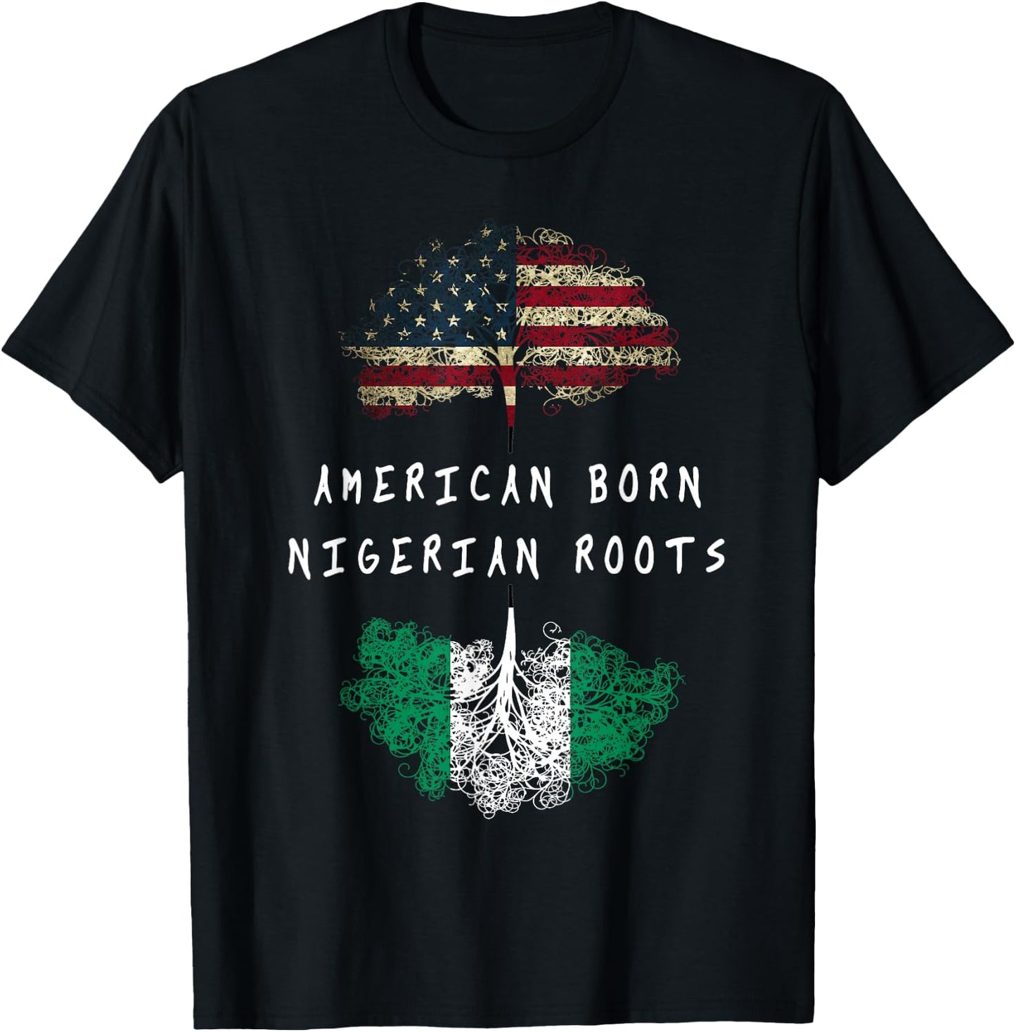 American Born, Nigerian Roots Ancestry T-Shirt - T-Shirt | Black