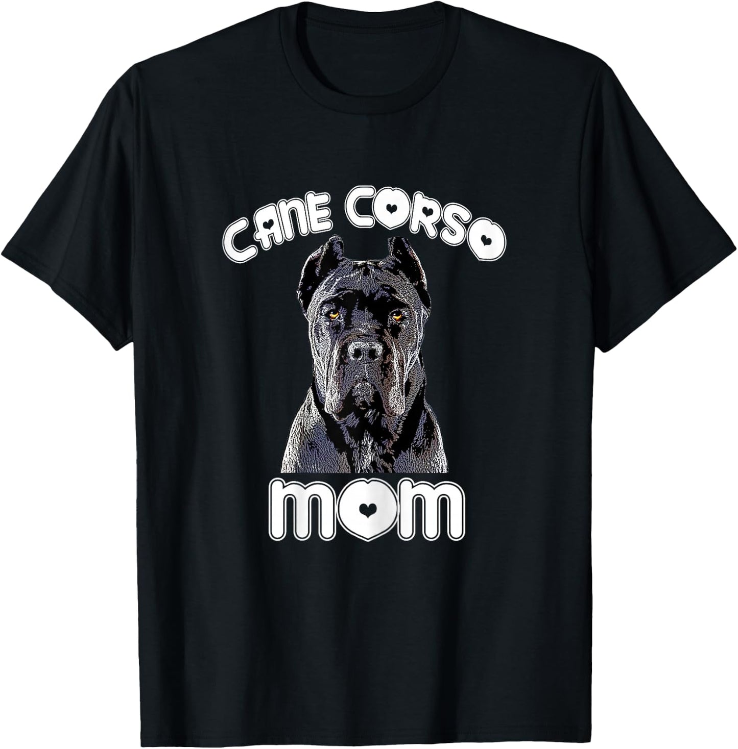 Cane Corso Mom Italian Mastiff Gift T-Shirt - T-Shirt | Black