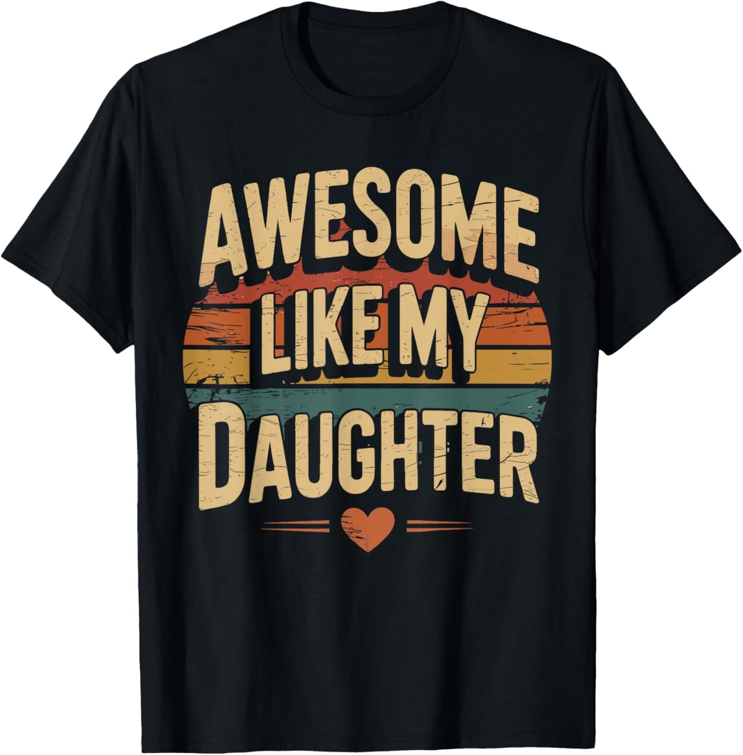 Awesome like my daughter for fathers day T-Shirt - T-Shirt | Black