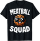 Meatball Squad - Funny Italian Food Meatballs Lover Gifts T-Shirt - T-Shirt | Black