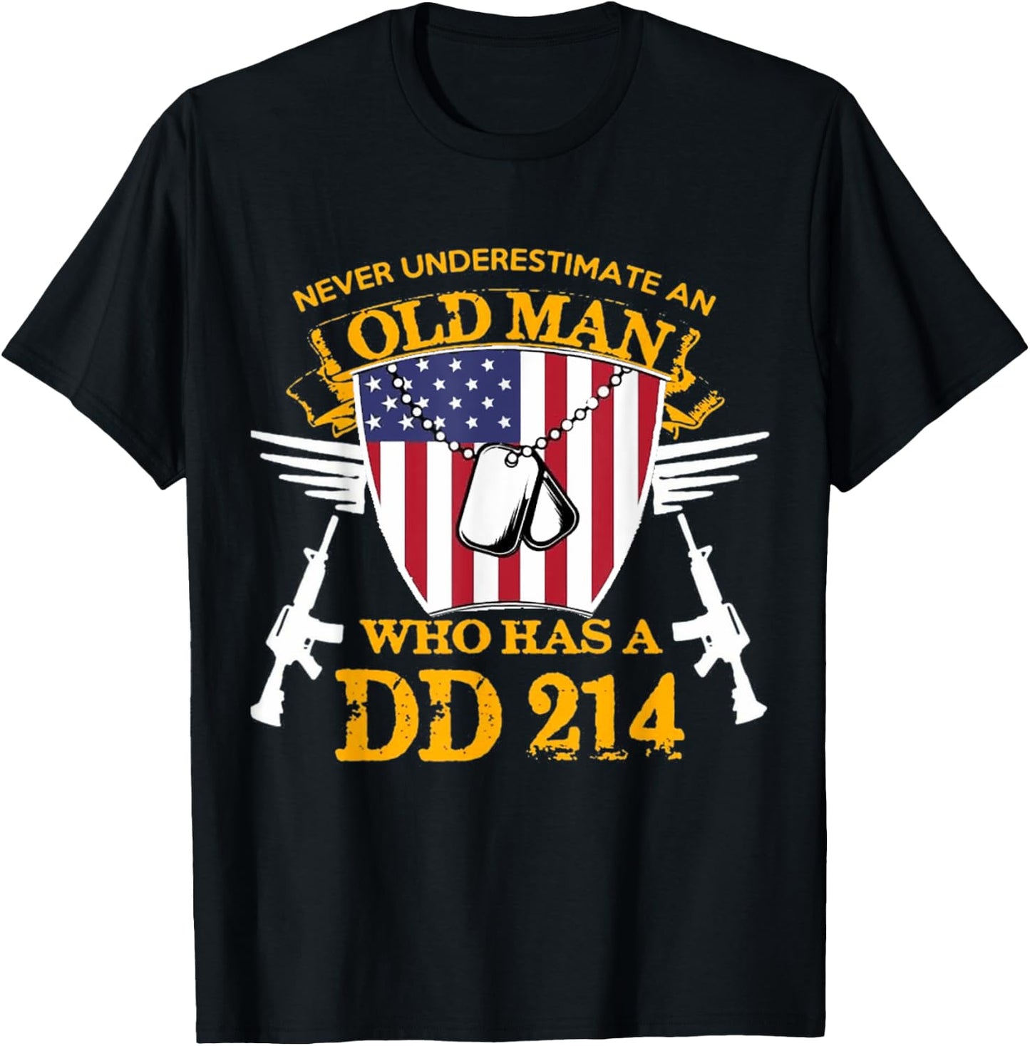 Never Underestimate An Old Man Who Has a DD-214 Alumni Gift T-Shirt - T-Shirt | Black