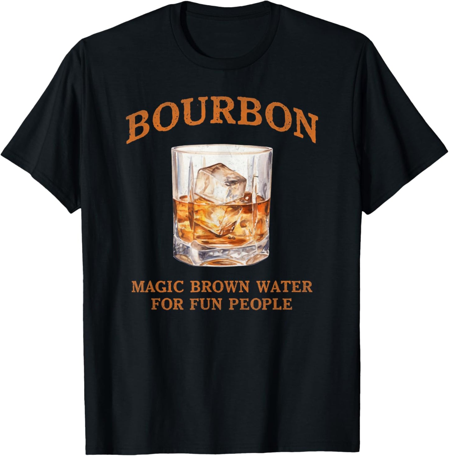 Bourbon Magic Brown Water For Fun People Funny Drinking Gift T-Shirt - T-Shirt | Black