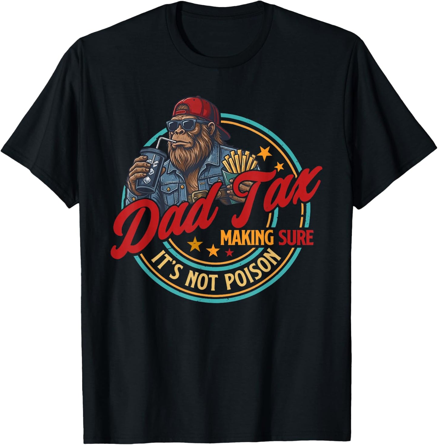 Dad Tax Making Sure It's Not Poison Funny Fathers Day Men T-Shirt - T-Shirt | Black