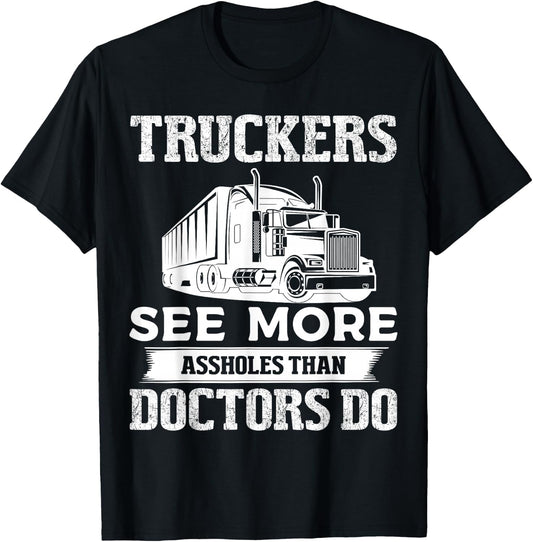 Truckers See More Funny Truck Driver Gifts for Trucking Dads T-Shirt - T-Shirt | Black
