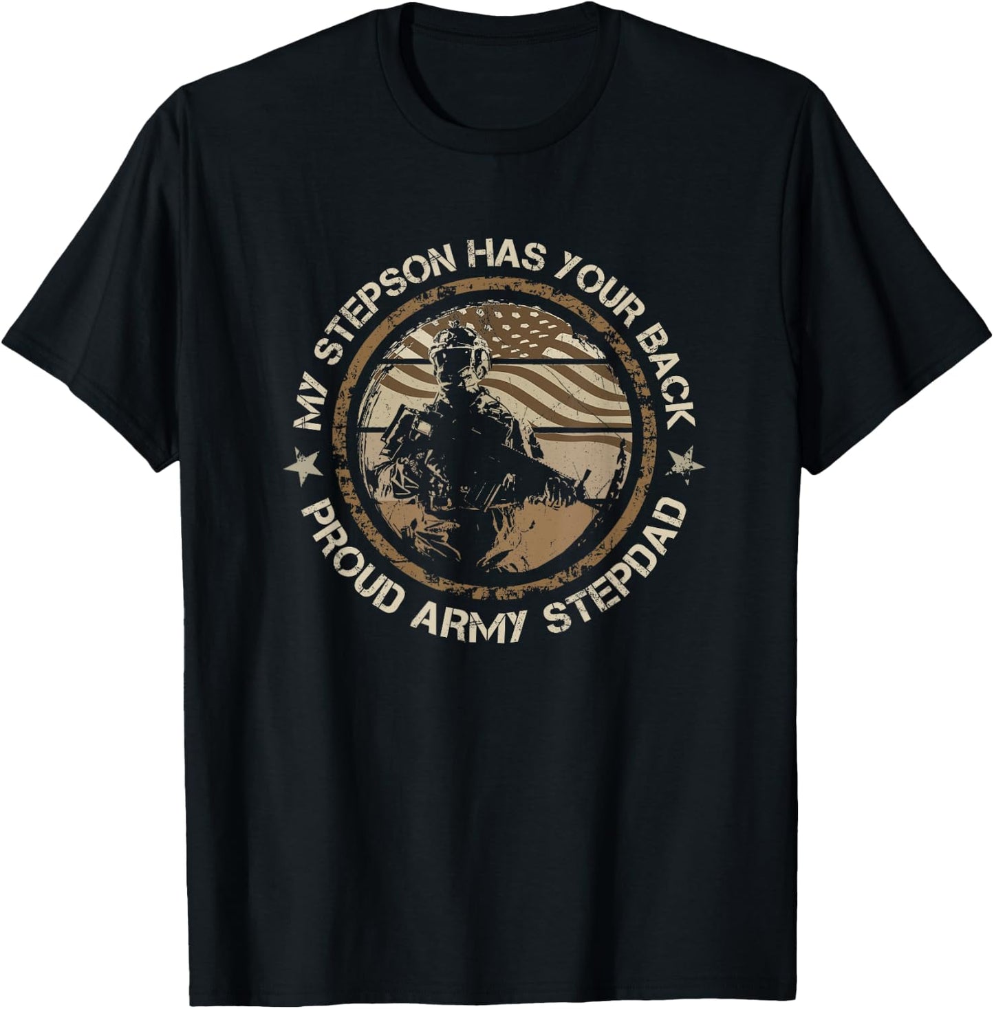 My Stepson Has Your Back - Proud Army Stepdad, USA Military T-Shirt - T-Shirt | Black