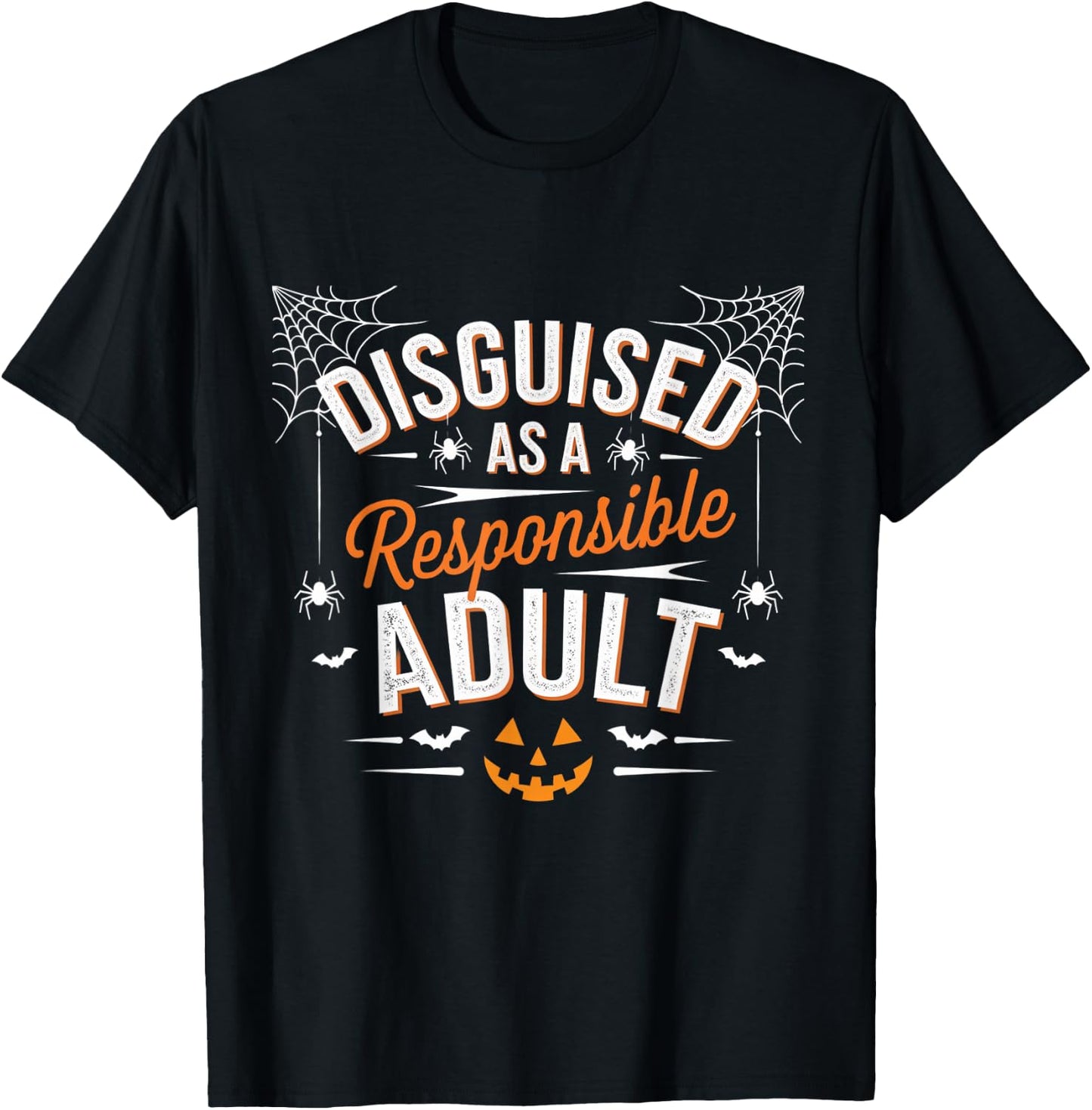 Halloween dressed up as a responsible adult T-Shirt - T-Shirt | Black