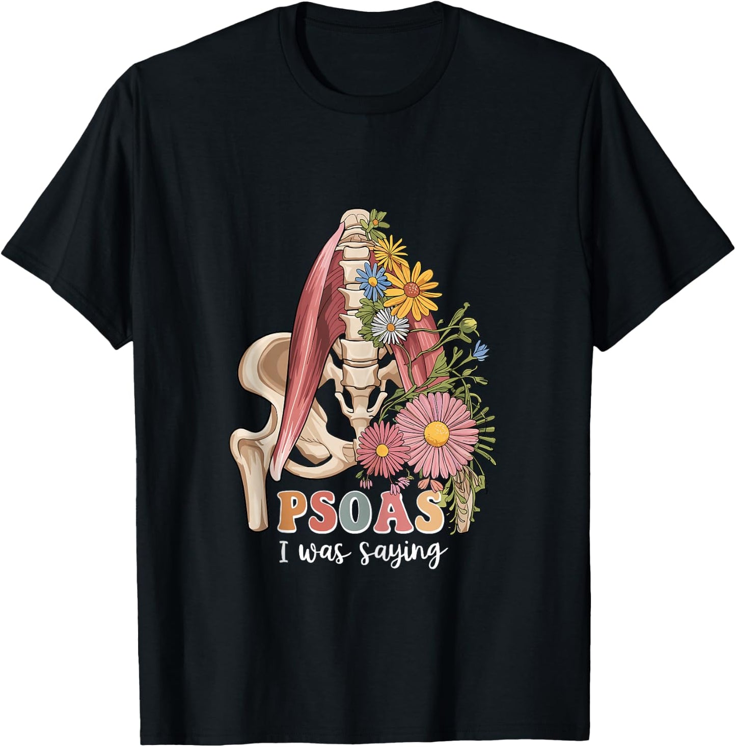 Psoas I Was Saying Massage Therapist Therapy LMT Masseuse T-Shirt - T-Shirt | Black